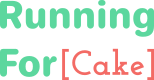 Running For Cake